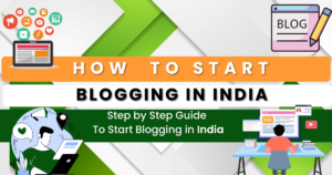 How to Start Blogging In India ? 9 Steps To Start