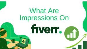 Read more about the article How to Improve Fiverr Impressions ?